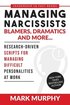 Managing Narcissists, Blamers, Dramatics and More...