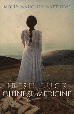 Irish Luck, Chinese Medicine (häftad)