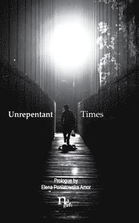 Unrepentant Times: Short stories by mexican authors (hftad)