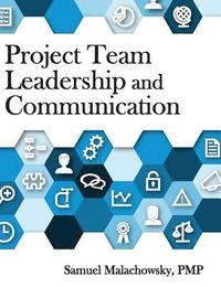 Project Team Leadership and Communication (inbunden)