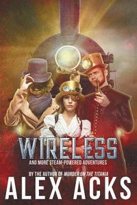Wireless and More Steam-Powered Adventures (häftad)