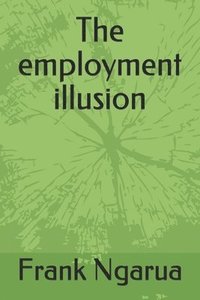 The employment illusion (hftad)