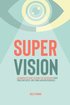 Supervision: An Innovative Guide to Being the Supervisor When Your Employees Are Young and Inexperienced