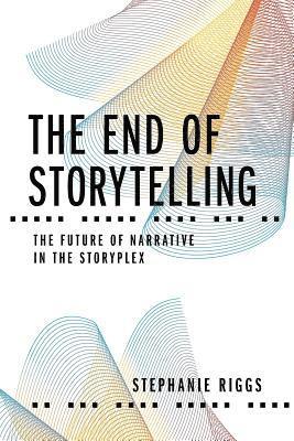 The End of Storytelling (häftad)