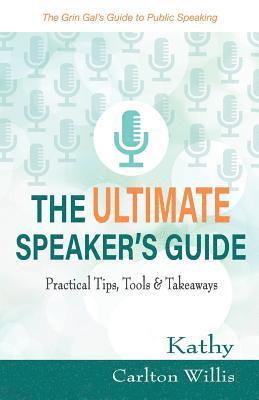 The Ultimate Speaker's Guide: Tips, Tools & Takeaways (hftad)