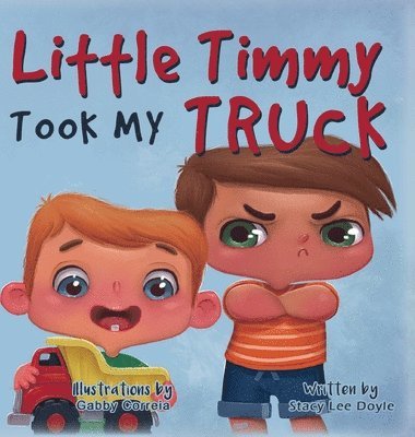 Little Timmy Took My Truck (inbunden)
