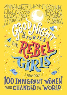 Good Night Stories for Rebel Girls: 100 Immigrant Women Who Changed the World (hftad)