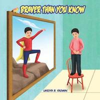 Braver Than You Know (hftad)