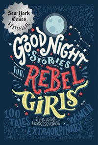 Good Night Stories for Rebel Girls: 100 Tales of Extraordinary Women (e-bok)