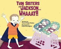 Twin Sisters for Jackson... Whaaat!! (inbunden)