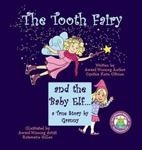 The Tooth Fairy And The Baby Elf A True Story By Granny Cynthia Kern Obrien Bok Bokus