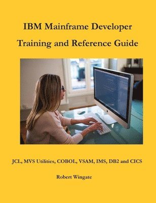 IBM Mainframe Developer Training and Reference Guide (häftad)