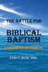 Battle For Biblical Baptism