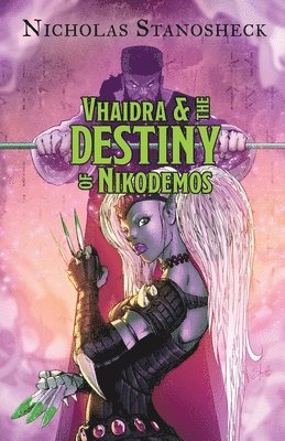 Vhaidra and the DESTINY of Nikodemos (hftad)