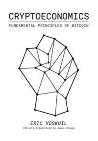 Cryptoeconomics: Fundamental Principles of Bitcoin (häftad)