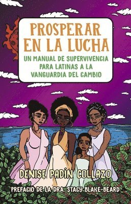Prosperar en la lucha: Un manual de supervivencia para latinas a la vanguardia del cambio (Thriving in the Fight: A Survival Manual for Latinas on the Front Lines of Change) (inbunden)