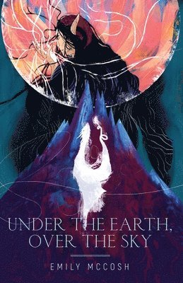 Under the Earth, Over the Sky (hftad)