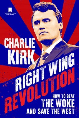 Right Wing Revolution (inbunden)