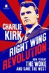 Right Wing Revolution: How to Beat the Woke and Save the West
