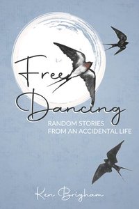 Free Dancing (inbunden)