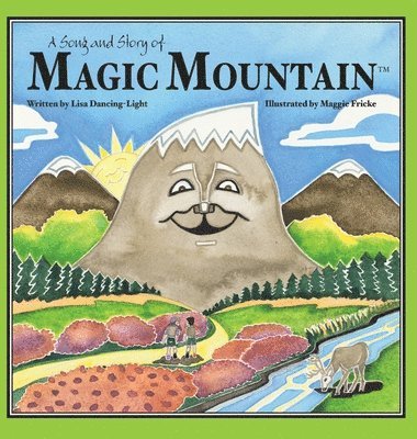 A Song and Story of Magic Mountain (inbunden)