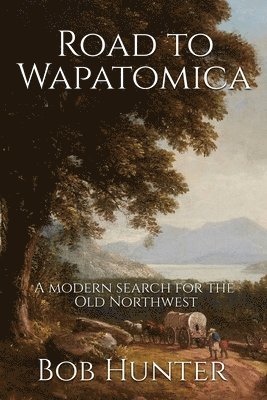 Road to Wapatomica (inbunden)