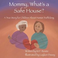 Mommy, What's a Safe House? (hftad)