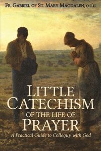Little Catechism of the Life of Prayer (häftad)