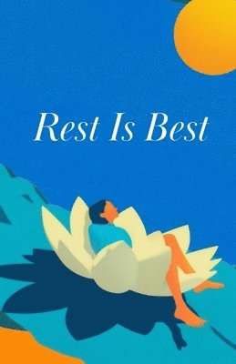 Rest Is Best (inbunden)