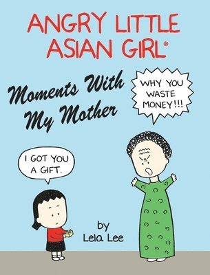 Angry Little Asian Girl Moments With My Mother (inbunden)