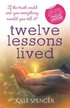 Twelve Lessons Lived