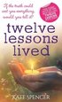 Twelve Lessons Lived