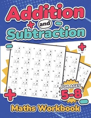 Addition and Subtraction Maths Workbook ; Kids Ages 5-8 ; Adding and Subtracting ; 110 Timed Maths Test Drills; Kindergarten, Grade 1, 2 and 3 ; Year 1, 2,3 and 4 ; KS2 ; Large Print ; Paperback (hftad)