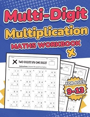 Multi-Digit Multiplication Maths Workbook for Kids Ages 9-13 (hftad)