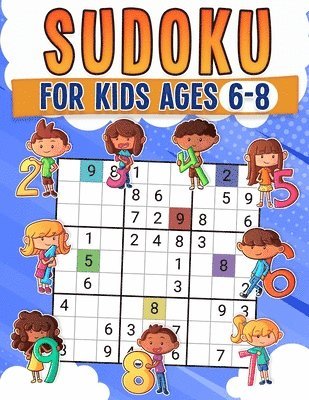 Sudoku For Kids Ages 6-8: Childrens Activity Book with Over 330 Sudoku Puzzles ; Grids Include 4x4, 6x6, and 9x9 ; Solutions Included (hftad)