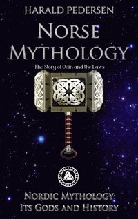 Norse Mythology its Gods and History (e-bok)