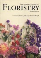 The Beginner's Guide to Floristry (hftad)