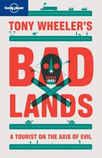 Tony Wheeler's Bad Lands (e-bok)