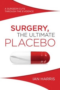 Surgery, The Ultimate Placebo (hftad)