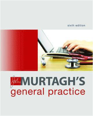 John Murtagh's General Practice 6th Edition (häftad)