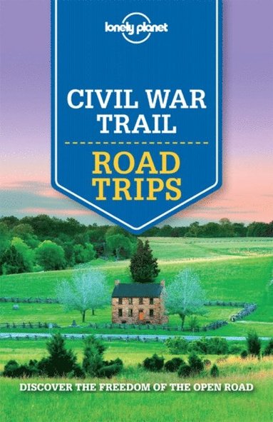 Lonely Planet Civil War Trail Road Trips (e-bok)
