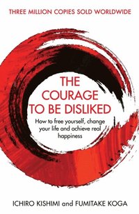 Courage To Be Disliked (e-bok)