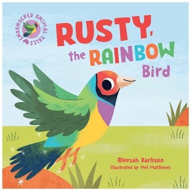 Endangered Animal Tales 3: Rusty, the Rainbow Bird (häftad)