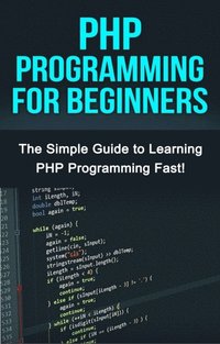 PHP Programming For Beginners - Ebok - Tim Warren (9781761035302) | Bokus