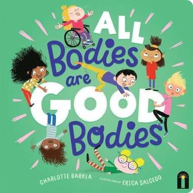 All Bodies Are Good Bodies (inbunden)