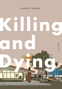 Killing And Dying (inbunden)
