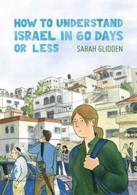 How to Understand Israel in 60 Days or Less (häftad)