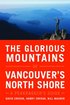 The Glorious Mountains of Vancouver's North Shore