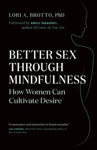 Better Sex Through Mindfulness (e-bok)