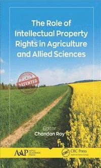 The Role of Intellectual Property Rights in Agriculture and Allied Sciences (inbunden)